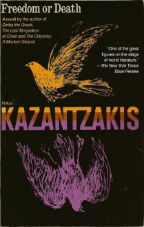 Freedom or Death - Nikos Kazantzakis