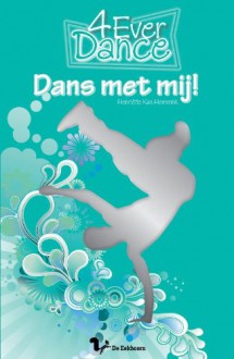 Dans met mij! - Henriëtte Kan Hemmink