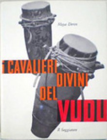 I cavalieri divini del vudù - Maya Deren, Cristina Brambilla