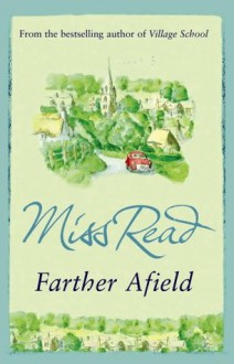 Farther Afield (Fairacre) - Miss Read