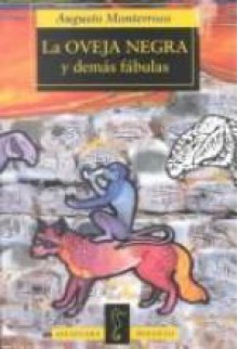 La Oveja Negra y Demás Fábulas/the Black Sheep and Other Fables (Juvenil Alfaguara) - Augusto Monterroso