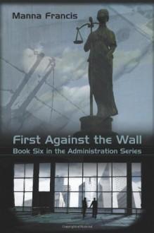 First Against the Wall - Manna Francis