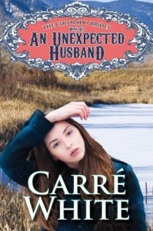 An Unexpected Husband - Carré White