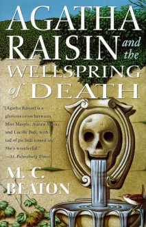 Agatha Raisin and the Wellspring of Death (Agatha Raisin Mysteries, No. 7) - M. C. Beaton