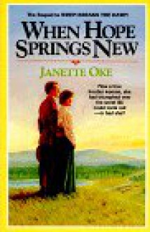 When Hope Springs New - Janette Oke