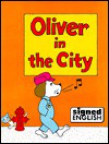 Oliver in the City: Level III More Stories and Poems - Harry Bornstein, Lillian Hamilton, Ralph Miller, Lois Lehman