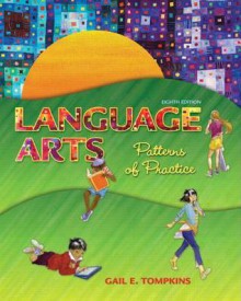 Language Arts: Patterns of Practice Plus MyEducationLab with Pearson eText -- Access Card Package (8th Edition) (Books by Gail Tompkins) - Gail E. Tompkins