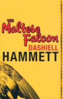 The Maltese Falcon - Dashiell Hammett