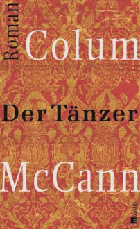 Der Tänzer - Colum McCann, Dirk van Gunsteren