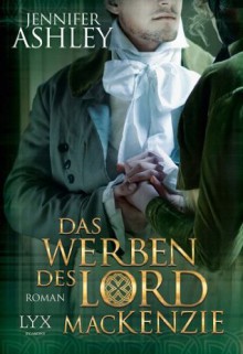 Das Werben des Lord MacKenzie - Jennifer Ashley, Susanne Kregeloh