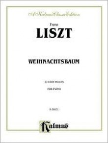 Weihnachtsbaum (Kalmus Edition) - Franz Liszt