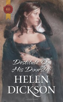 Destitute On His Doorstep (English Civil War #301) - Helen Dickson