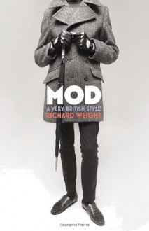 MOD: A Very British Style - Richard Weight