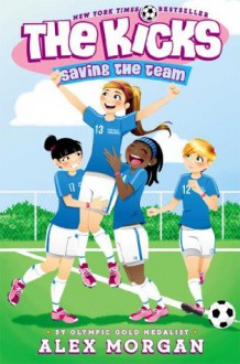 Saving the Team (The Kicks) - Alex Morgan, Paula Franco