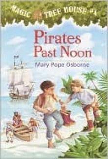 Pirates Past Noon - Mary Pope Osborne