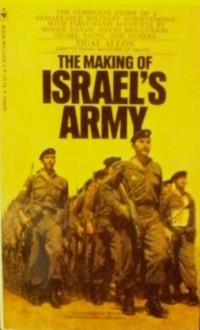 The Making Of Israel's Army - Yigal Allon, Michael Howard