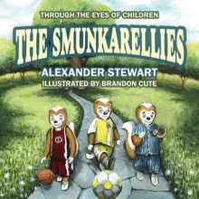 The Smunkarellies: Through the Eyes of Children - Alexander Stewart