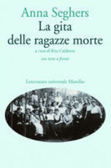 La gita delle ragazze morte - Anna Seghers, Rita Calabrese