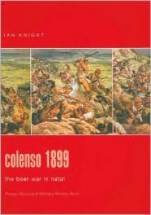 Colenso 1899: The Boer War In Natal - Ian Knight