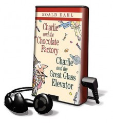 Charlie and the Chocolate Factory & Charlie and the Glass Elevator (Preloaded Digital Audiobook) - Eric Idle, Roald Dahl