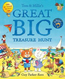 Tom and Millie's Great Big Treasure Hunt - Guy Parker-Rees