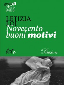 Novecento buoni motivi (Italian Edition) - Letizia Loi