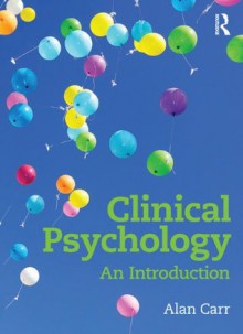 Clinical Psychology: An Introduction - Alan Carr