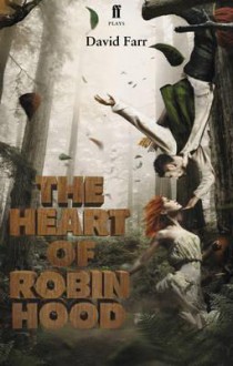 The Heart of Robin Hood - David Farr