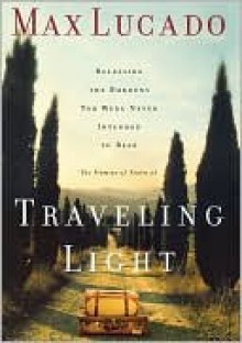 Traveling Light - Max Lucado