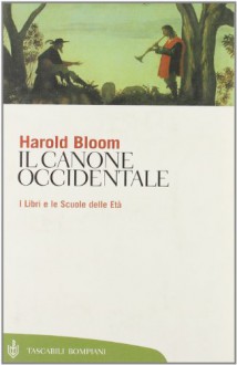 Il canone occidentale: I libri e le scuole dell'età - Harold Bloom