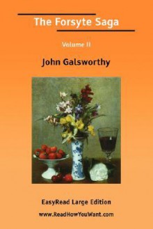 The Forsyte Saga Volume II [Easyread Large Edition] - John Galsworthy