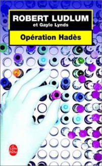 Opération Hadès - Robert Ludlum, Gayle Lynds