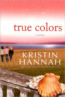 True Colors - Kristin Hannah