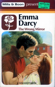 The Wrong Mirror - Emma Darcy