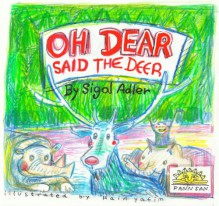 Oh Dear Said The Deer (The Animal Tales Collection ages 3-9) - Sigal Adler, Rivka Strauss