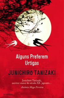 Alguns preferem urtigas - Jun'ichirō Tanizaki