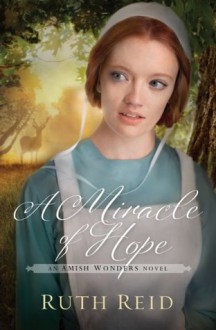 A Miracle of Hope (The Amish Wonders Series) - Ruth Reid