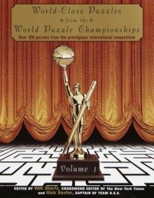 World-Class Puzzles from the World Puzzle Championships, Volume 1 - World Puzzle Championship Team, Will Shortz