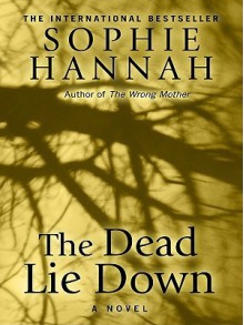 The Dead Lie Down - Sophie Hannah