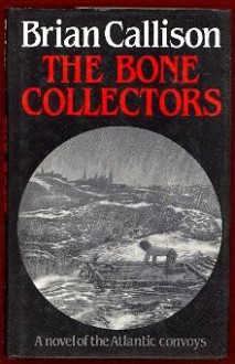 The Bone Collectors - Brian Callison