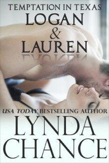 Temptation in Texas: Logan and Lauren - Lynda Chance