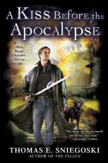 A Kiss Before the Apocalypse (REMY CHANDLER NOVEL) - Thomas E. Sniegoski