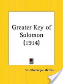 Greater Key of Solomon - S. Liddell MacGregor Mathers