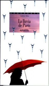 La lluvia de París - Lorenzo Silva