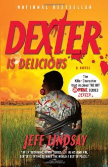 Dexter Is Delicious - Jeff Lindsay