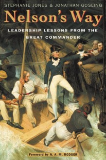 Nelson's Way: Leadership Lessons from the Great Commander - Stephanie Jones