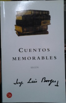 Cuentos Memorables Segun Jorge Luis Borges - Jorge Luis Borges