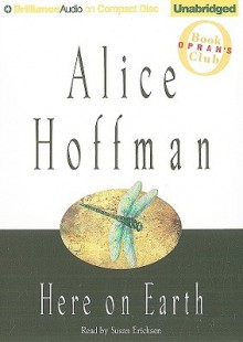 Here on Earth - Alice Hoffman, Susan Ericksen