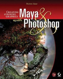 Creating Striking Graphics with Maya and Photoshop - Daniel Gray