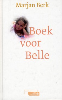 Boek voor Belle - Marjan Berk